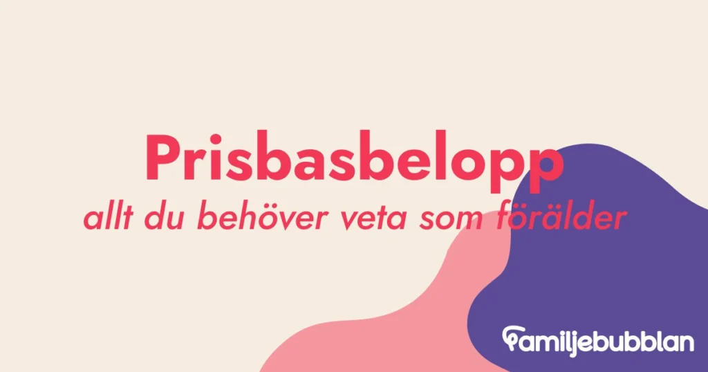 Prisbasbelopp 2025 - Guide för föräldrar
